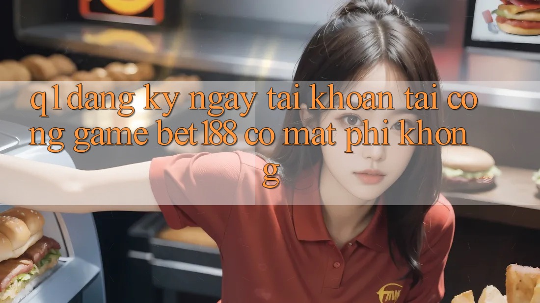 Q1: Đăng ký ngay tài khoản tại cổng game bet188 có mất phí không?
