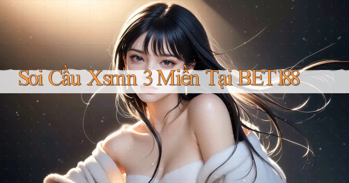 soi cầu xsmn 3 miền tại bet188