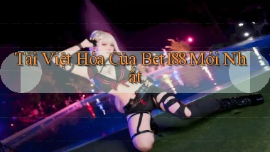 tải việt hóa của bet188 mới nhất