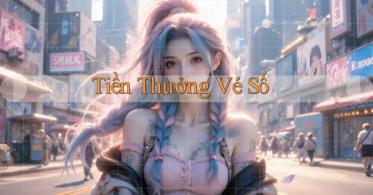 Tiền thưởng Vé số